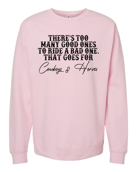 Too Many Good Ones Sweatshirt